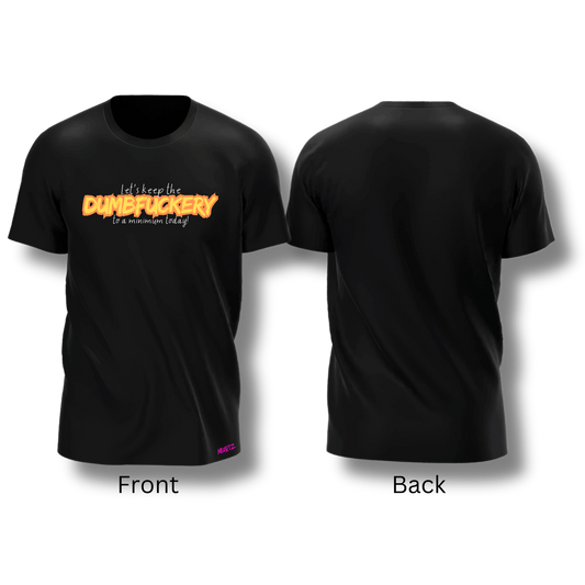 Dumbfuckery Tee (Variations)