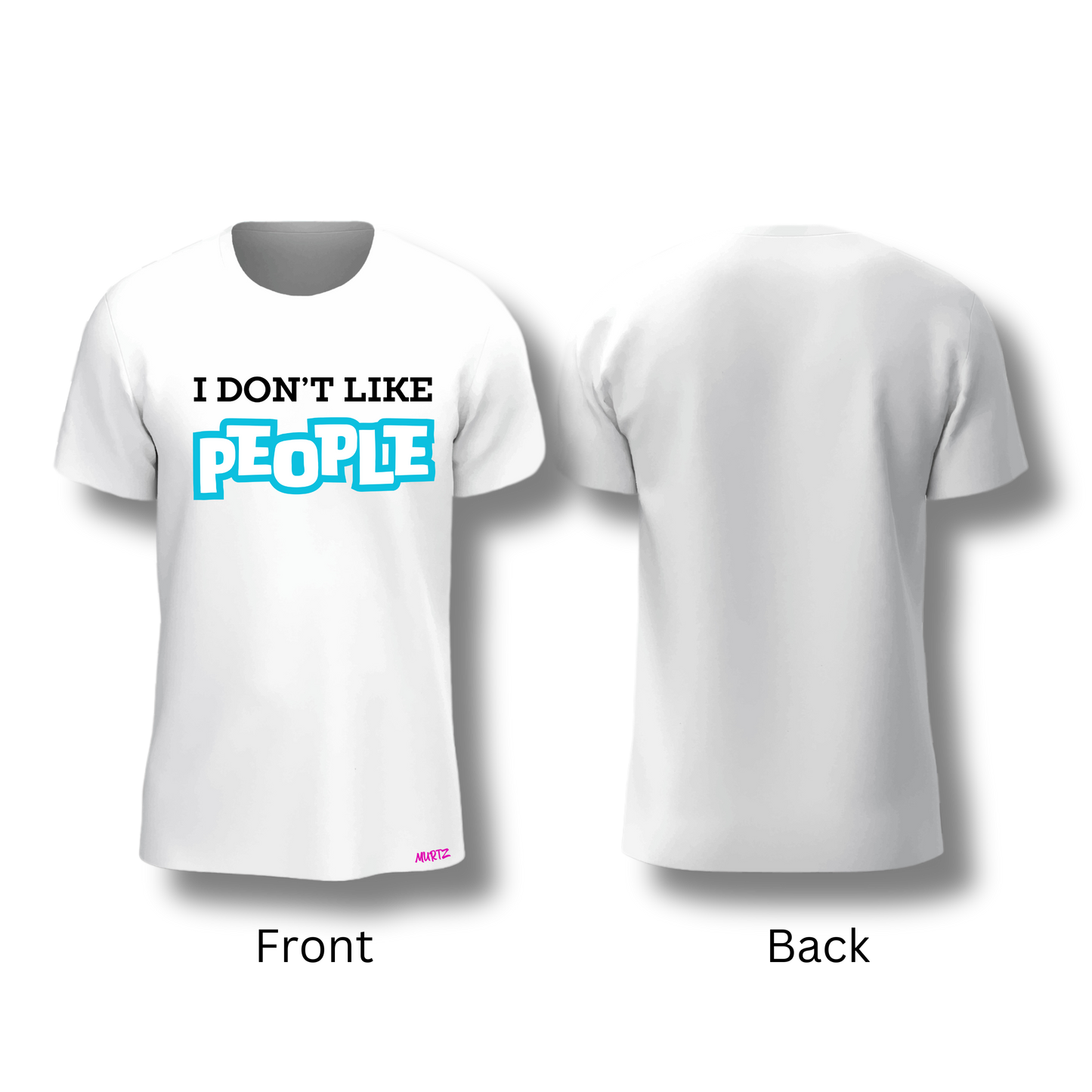 I Don't Like People Tee (Variations)