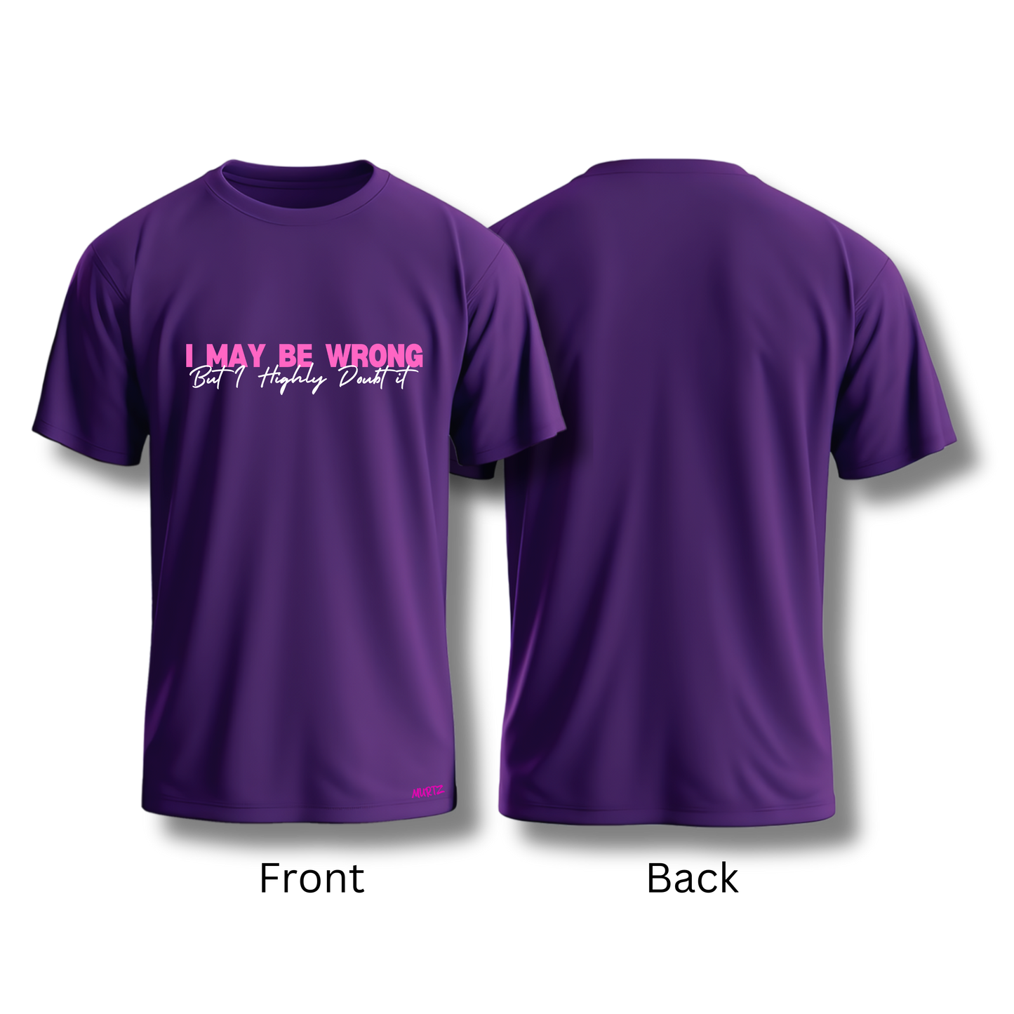 I May Be Wrong Tee (Variations)