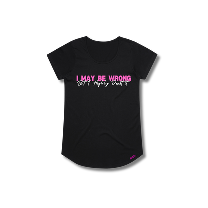 I May Be Wrong Scoop Tee (Variations)