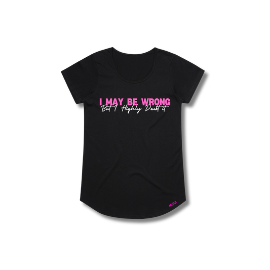 I May Be Wrong Scoop Tee (Variations)